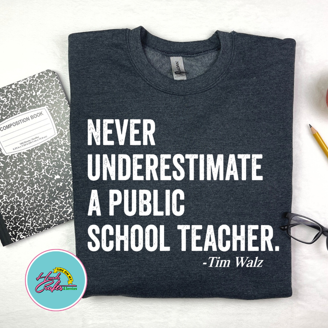 Never Underestimate A Public School Teacher | T-shirt