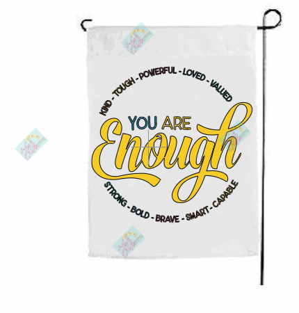 You Are Enough | Garden Flag