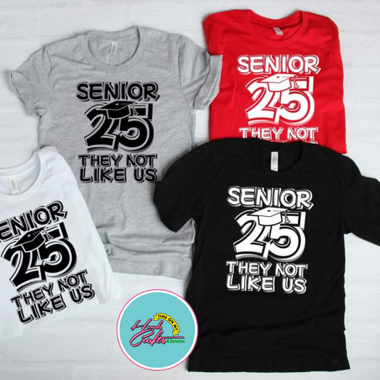 They Not Like Us - Senior 25  | T-shirt