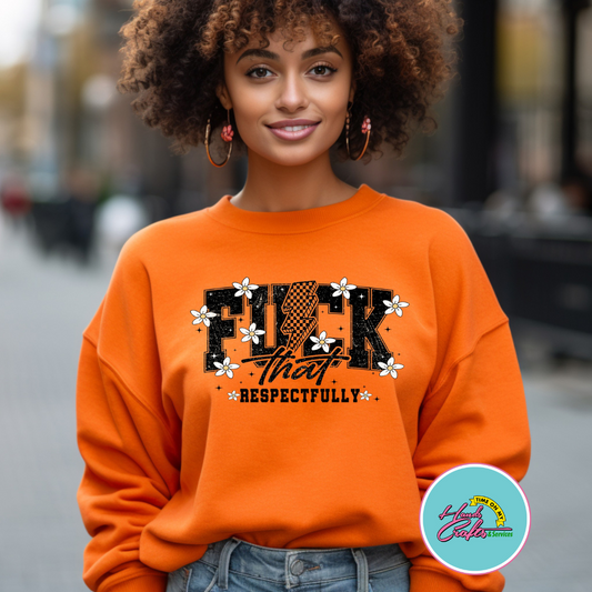 Fuck That Respectfully | T-shirt