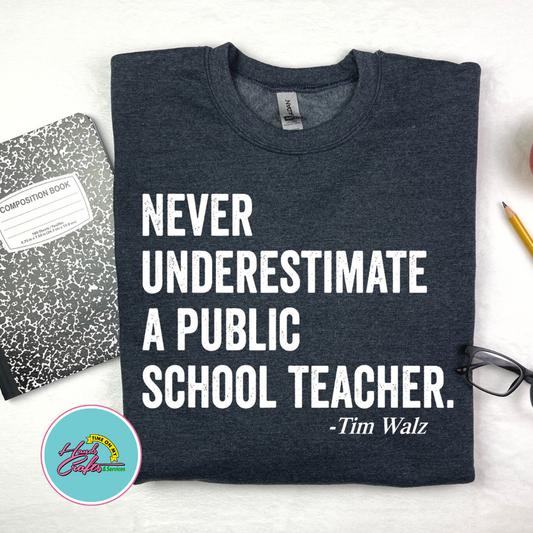 Never Underestimate A Public School Teacher | T-shirt