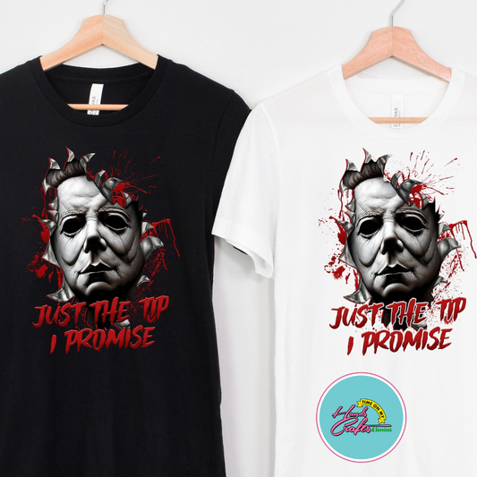 Just The Tip I Promise | T-shirt