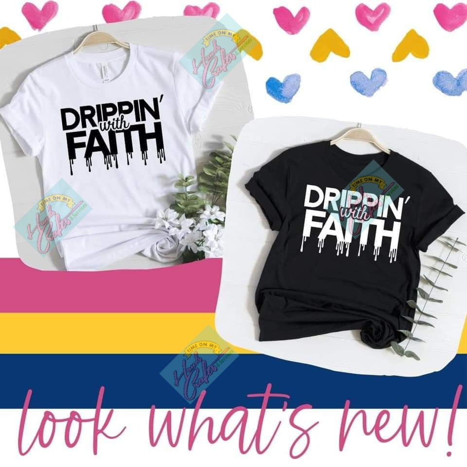 Drippin with Faith