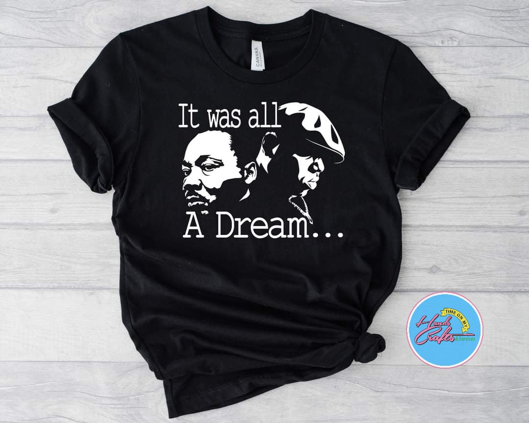 It Was All A Dream  | T-shirt