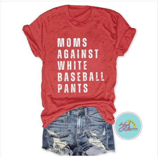 Moms Against White Pants | T-shirt